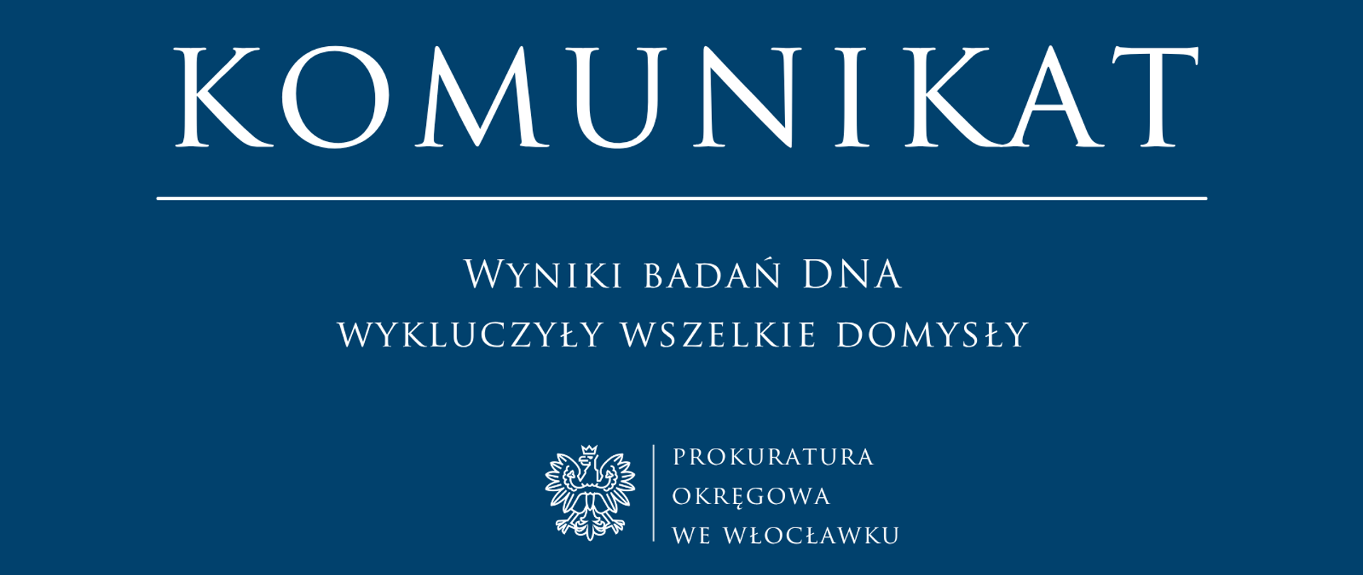 Wyniki badań DNA wykluczyły wszelkie domysły