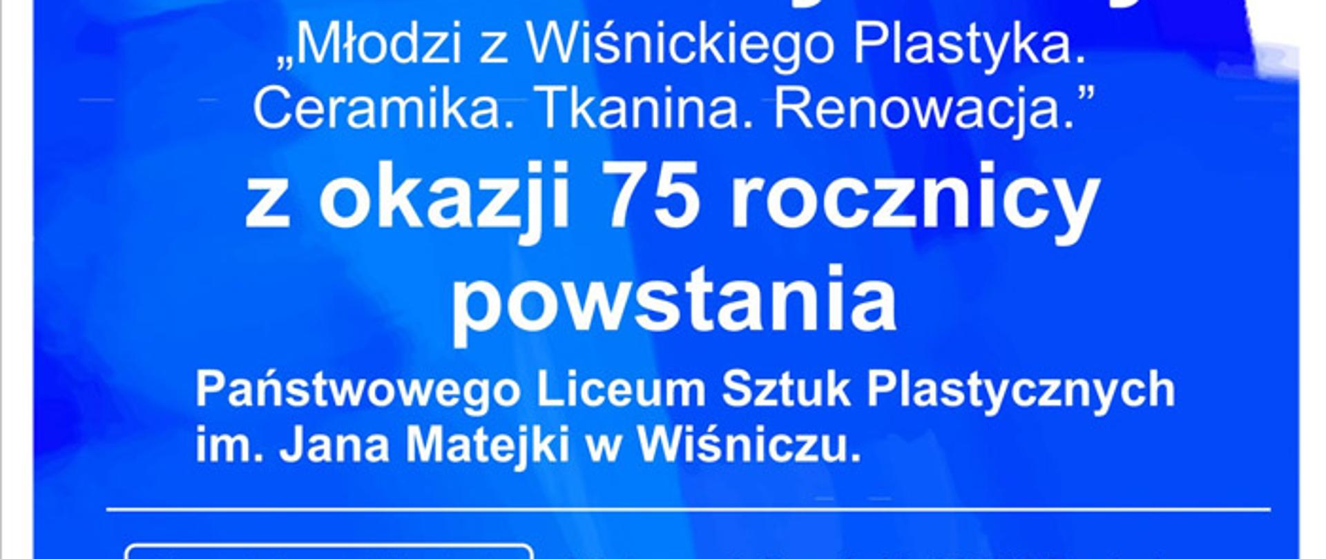 Grafika na błękitnym tle w układzie pasowym od góry białe logo i nazwa szkoły, tytuł wystawy, lokalizacja wystawy, pas ilustracji z trzema zdjęciami, tryptyk ceramiczny, tondo gipsowe, dyptyk tkacki, data i godzina wydarzenia