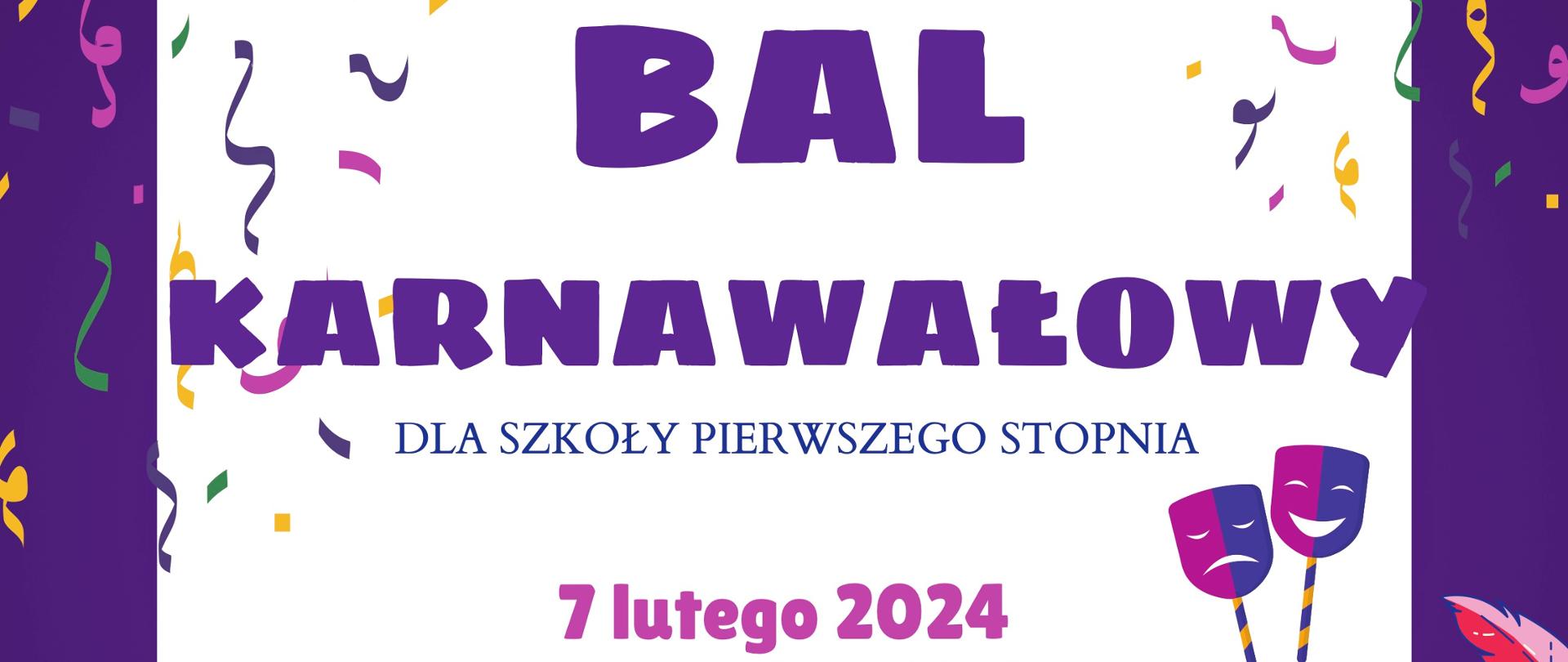 Plakat, ramka fioletowa białe tło, po środku napis "bal karnawałowy" poniżej napis 7 lutego 2024 godzina 17-19 sala kameralna, konkurs na najciekawszy strój. w koło napisu grafiki przedstawiające różne akcesoria karnawałowe 