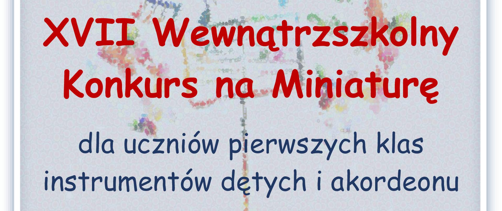 Na niebieskim tle z kolorowym pulpitem i nutami informacja o Konkursie na Miniaturę dla uczniów pierwszych klas instrumentów dętych i akordeonu, który odbędzie się 24 kwietnia 2023 o godzinie 17:30