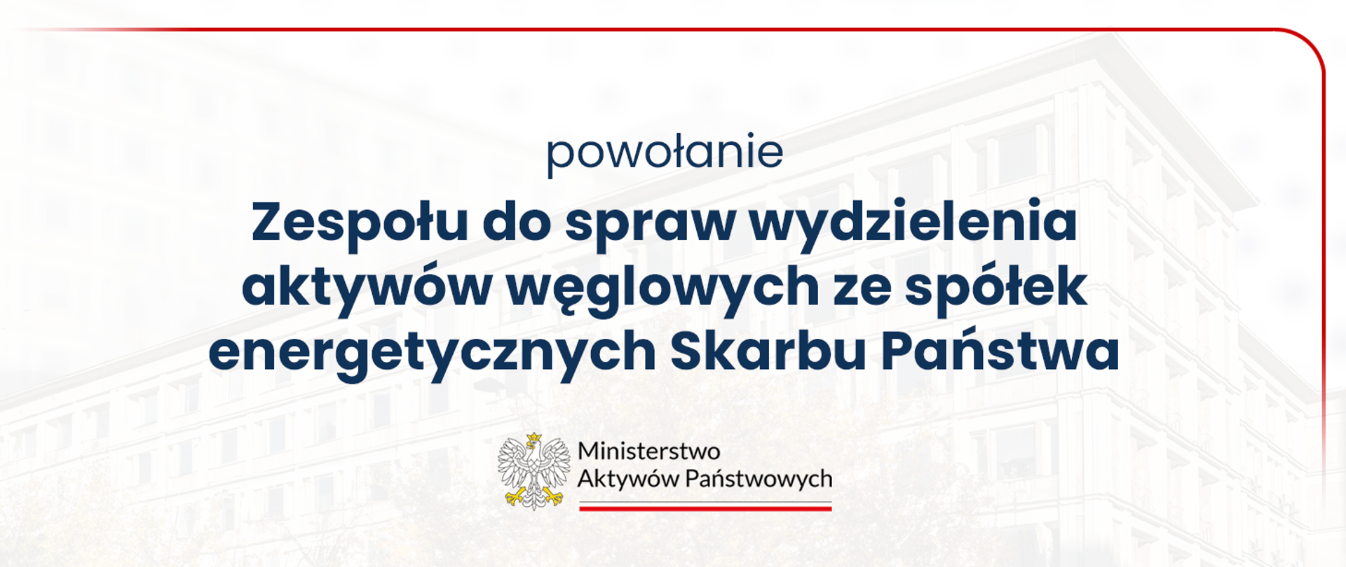 Grafika z napisem: Powołanie Zespołu do spraw wydzielenia aktywów węglowych ze spółek energetycznych Skarbu Państwa. Poniżej logotyp MAP.