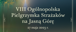 Plakat z informacją o Ogólnopolskiej Pielgrzymce Strażaków na Jasną Górę