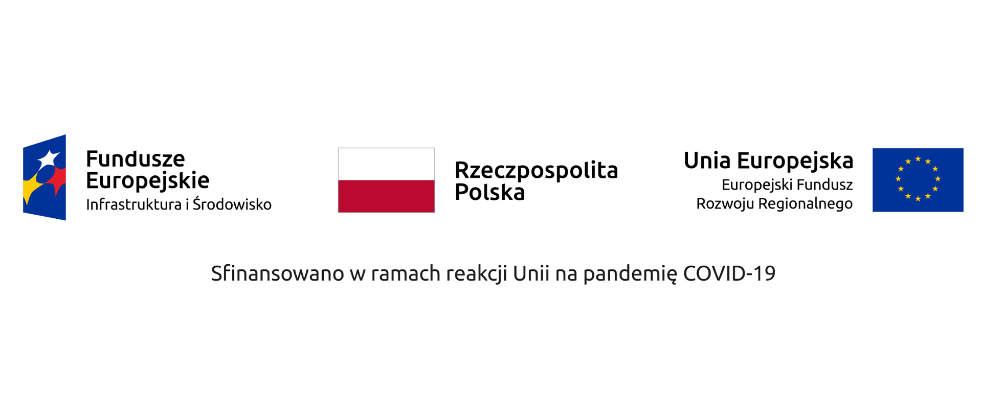 Banner na białym tle, logotypy z opisami: od lewej: Fundusze Europejskiej Infrastruktura i Środowisko, Rzeczpospolita Polska, Unia Europejska Europejski Fundusz Rozwoju Regionalnego,
na dole napis Sfinansowane w ramach reakcji Unii na pandemię COVID-19