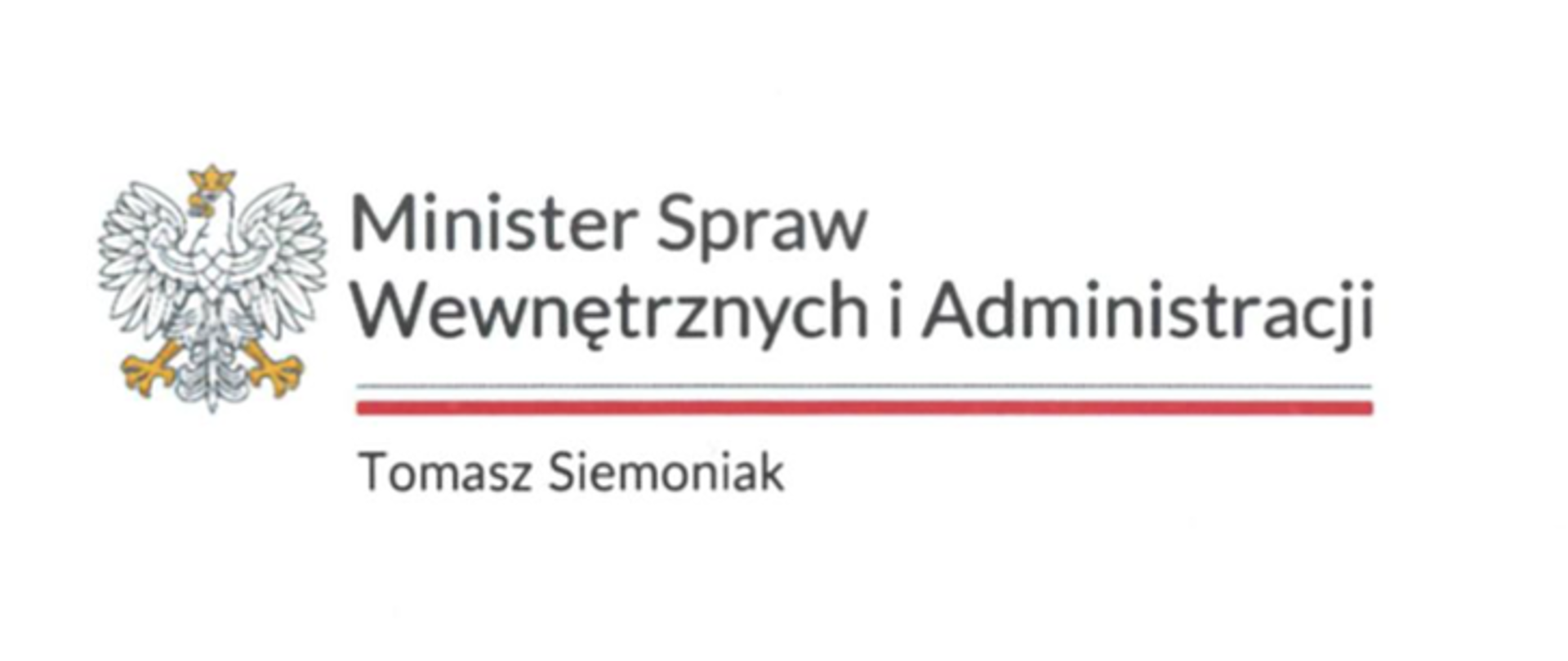 
Obraz przedstawia logo i nazwę Ministerstwa Spraw Wewnętrznych i Administracji wraz z nazwiskiem Ministra. Na białym tle po lewej stronie znajduje się godło Polski – biały orzeł w złotej koronie na czerwonym tle, choć w tym przypadku orzeł jest w odcieniach szarości z drobnymi złotymi elementami. Obok godła widnieje czarny napis "Minister Spraw Wewnętrznych i Administracji". Pod tym napisem znajduje się pozioma linia składająca się z dwóch cieńszych linii czerwonych i jednej grubszej, szarej, pomiędzy nimi. Pod liniami widnieje czarny napis "Tomasz Siemoniak".