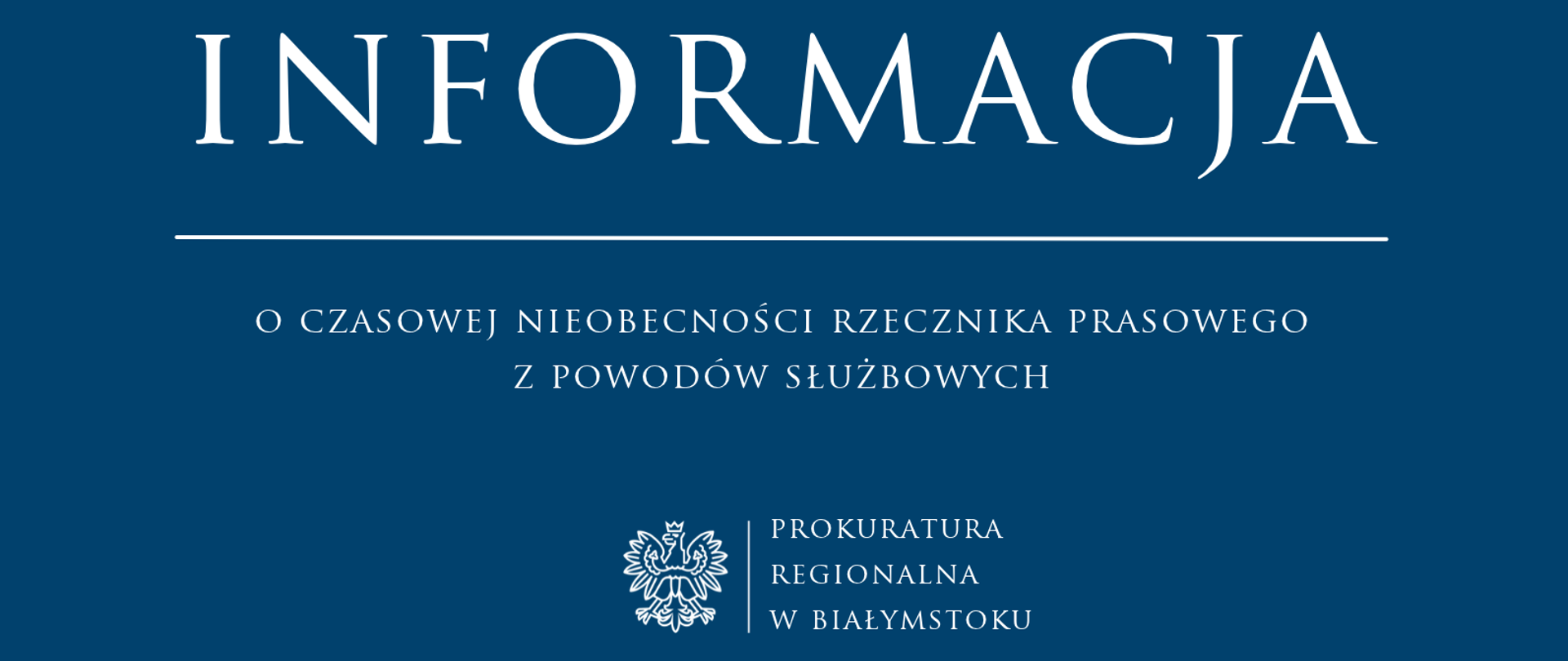 informacja o czasowej nieobecności Rzecznika Prasowego z powodów służbowych