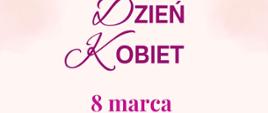 Kartka z życzeniami z okazji Dnia Kobiet 8 marca. Napis dużymi literami „Dzień Kobiet”, pod spodem data 8 marca oraz tekst życzeń skierowanych do wszystkich kobiet za ich odwagę, poświęcenie i determinację. Po prawej stronie podpis „Dyrekcja PSM”. Na grafice sylwetka kobiety w profilu, ozdobiona różowymi kwiatami, wokół kolorowe nuty muzyczne oraz bukiet różowych i fioletowych kwiatów na dole po prawej stronie.