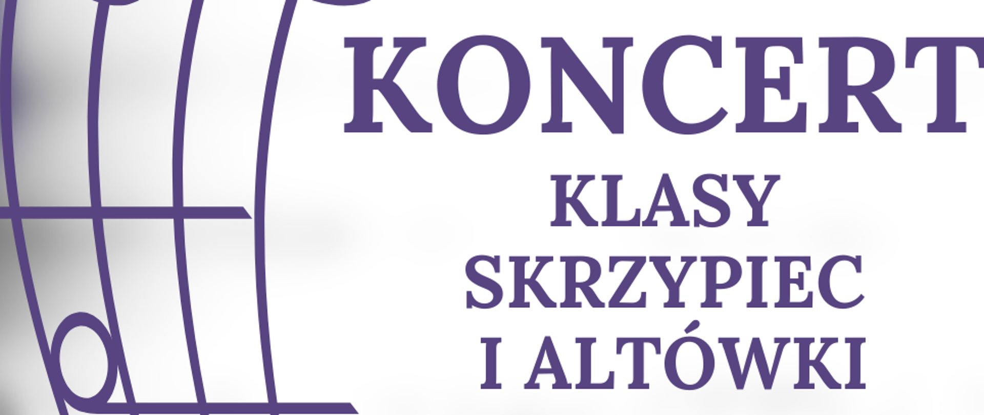 Na zdjęciu po lewej stronie znajduje się pięciolinia z kluczem wiolinowym i nutami w orientacji pionowej. Po prawej stronie widnieje napis "Koncert uczniów klasy skrzypiec i altówki 29.11.2025 godz. 11:00, sala koncertowa, serdecznie zapraszamy". 