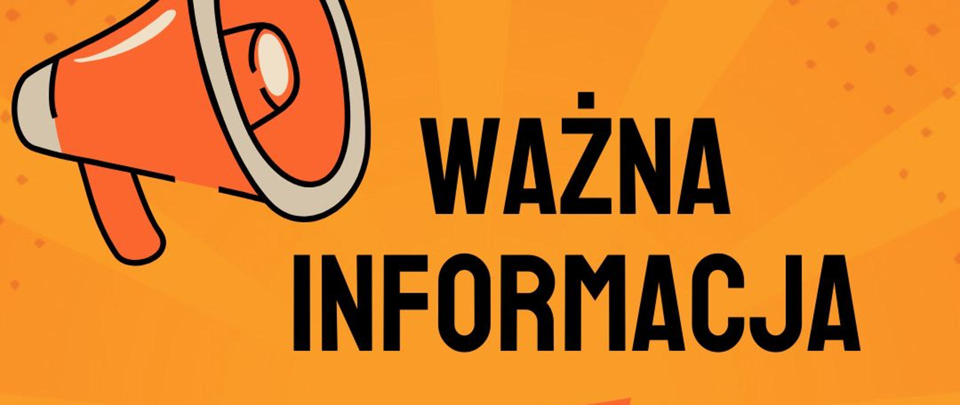 Na pomarańczowym tle w centralnej części plakatu po lewej stronie umieszczono megafon, po prawej stronie napis "Ważna informacja". Poniżej na białym tle zamieszczono treść informacji.