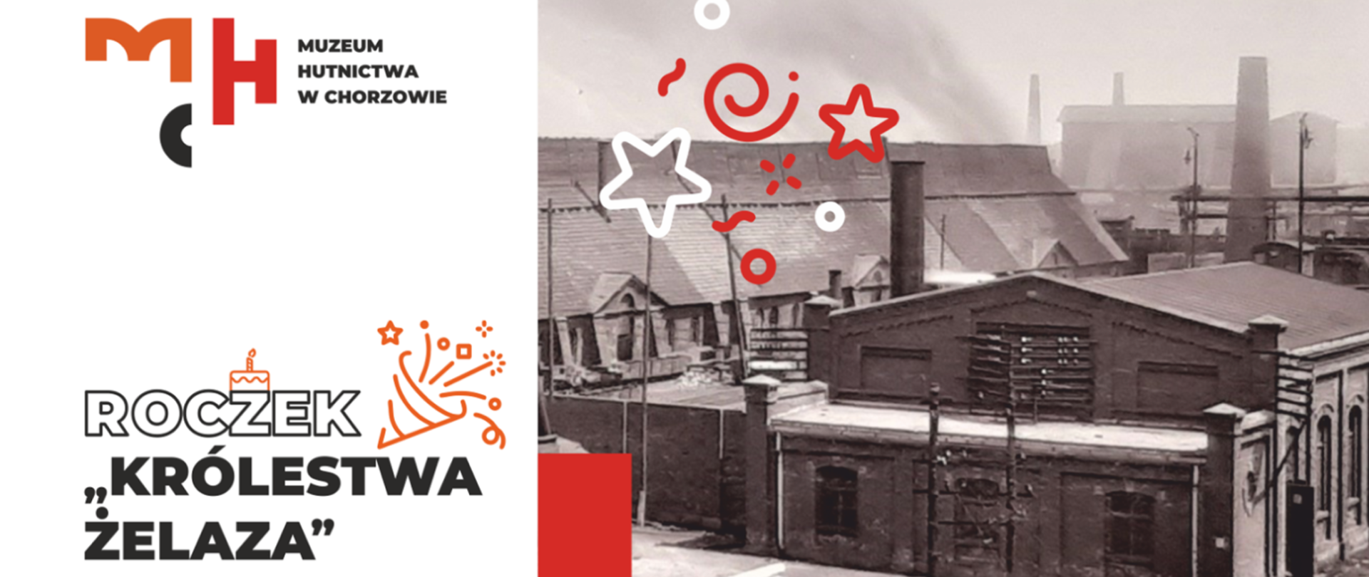 Banner z logotypem Muzeum Hutnictwa w Chorzowie, archiwalnym zdjęciem muzeum oraz napisem roczek królestwa żelaza