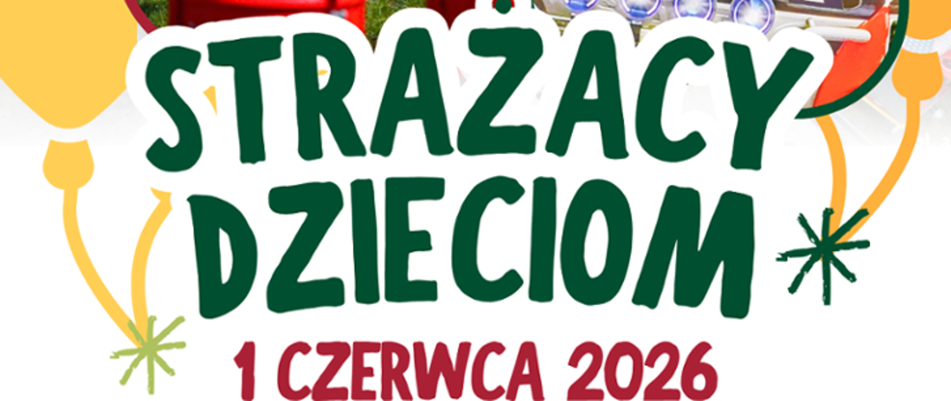 plakat informujący o akcji strażacy dzieciom data wydarzenia 1 czerwca 2026 r.