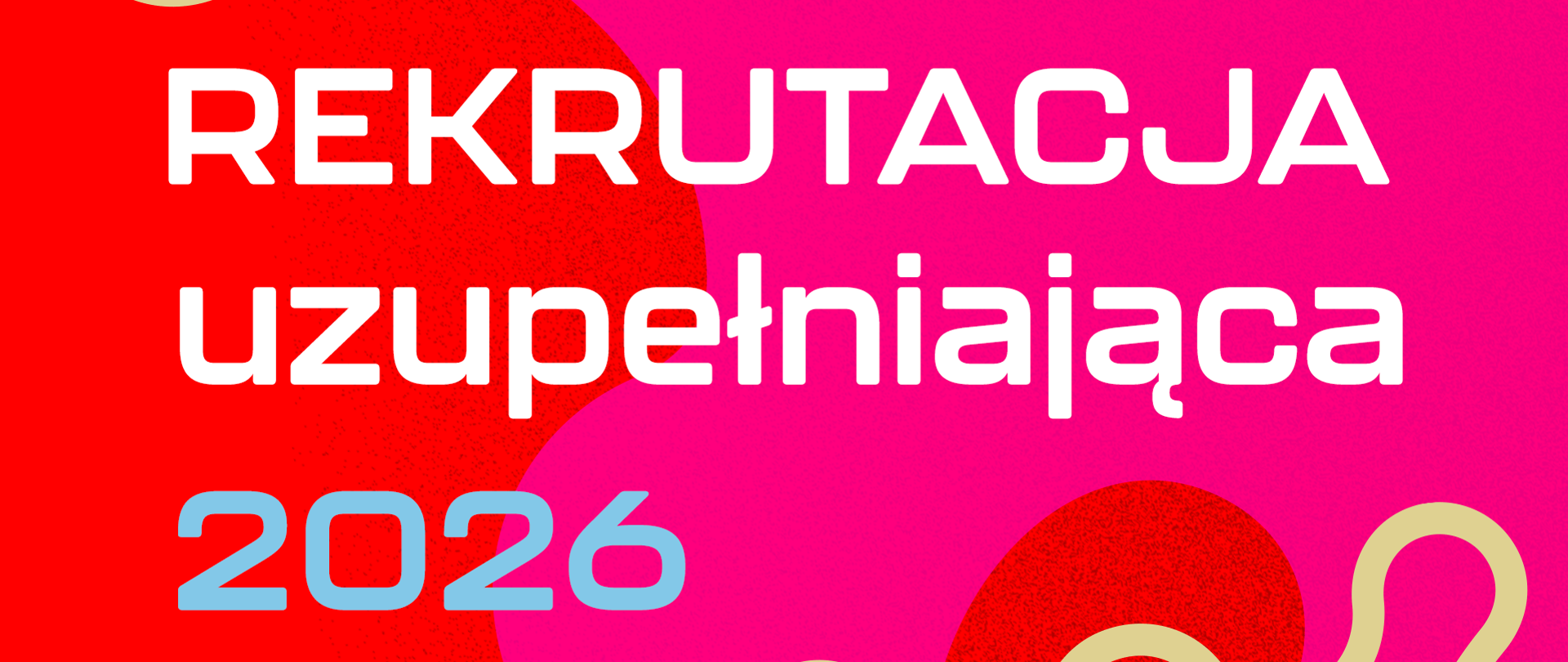 Baner o treści "Rekrutacja uzupełniająca 2026" na wielobarwnym tle