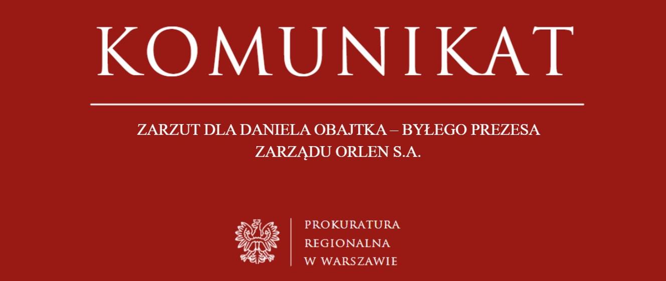 Zarzut dla Daniela Obajtka - byłego Prezesa Zarządu Orlen S.A. - Prokuratura Regionalna w Warszawie - Portal Gov.pl