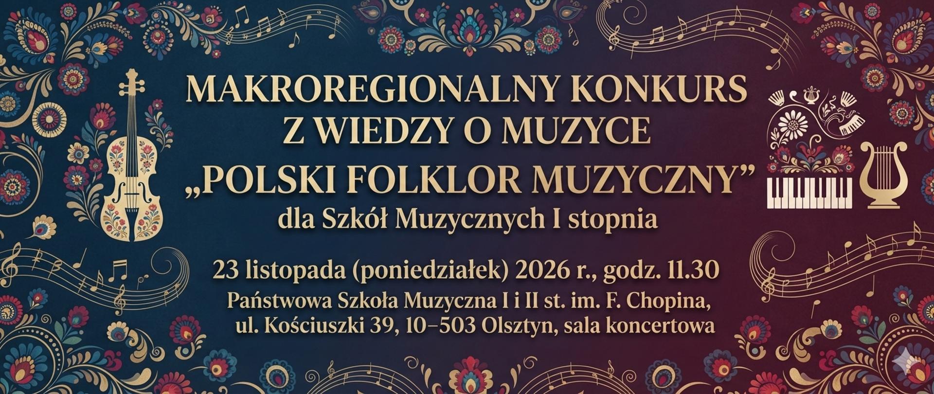 Makroregionalny Konkurs z Wiedzy o Muzyce
„Polski folklor muzyczny” dla Szkół Muzycznych I stopnia