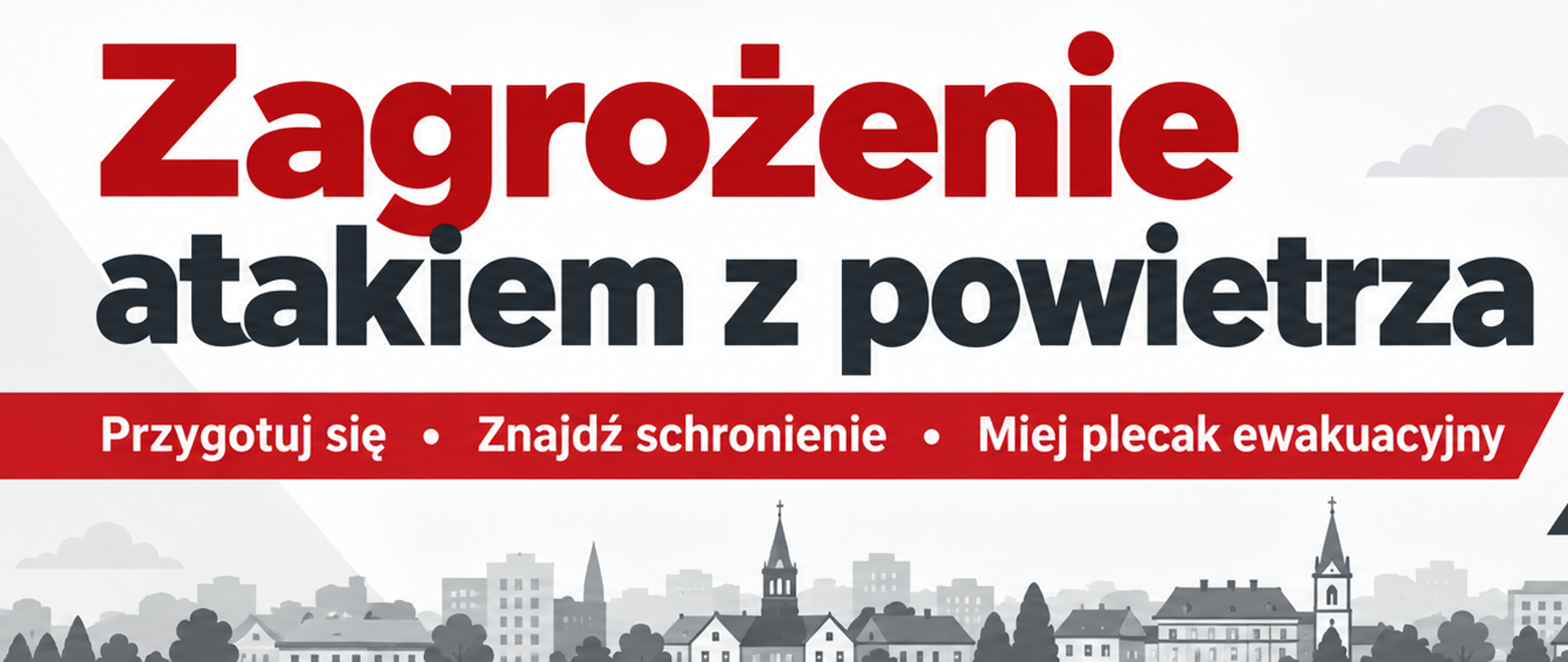 Baner informacyjny dotyczący zagrożenia atakiem z powietrza. Po lewej stronie duży napis: „Zagrożenie atakiem z powietrza”. Poniżej czerwony pasek z hasłami: „Przygotuj się”, „Znajdź schronienie”, „Miej plecak ewakuacyjny”. Po prawej widoczne grafiki syren alarmowych, telefonu z symbolem ostrzeżenia, wejścia do schronienia oraz czerwonego plecaka ewakuacyjnego. U dołu szara panorama miasta. Grafika utrzymana w biało-czerwono-szarej kolorystyce.