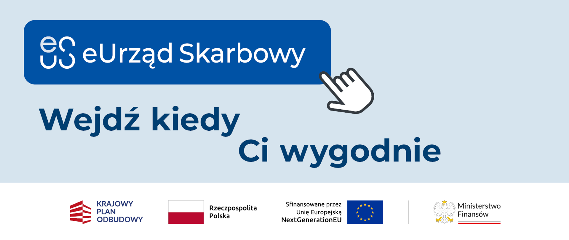 Grafika z napisami eUrząd Skarbowy. Wejdź kiedy Ci wygodnie. U dołu: logotypy Krajowego Planu Odbudowy, Rzeczypospolitej Polskiej oraz Sfinansowane przez Unie Europejską, Ministerstwa Finansów.