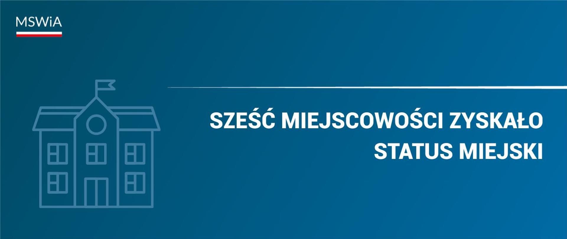 Sześć miejscowości zyskało status miejski
