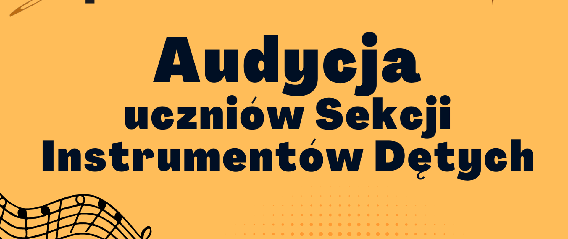 Plakat na pomarańczowym tle. W lewym górnym rogu logo szkoły obok pełna nazwa szkoły. Na środku złota trąbka a wokół niej porozrzucane nutki na rozciągniętej pięciolinii. Poniżej data i miejsce audycji