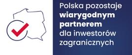 Polska pozostaje wiarygodnym partnerem dla inwestorów zagranicznych