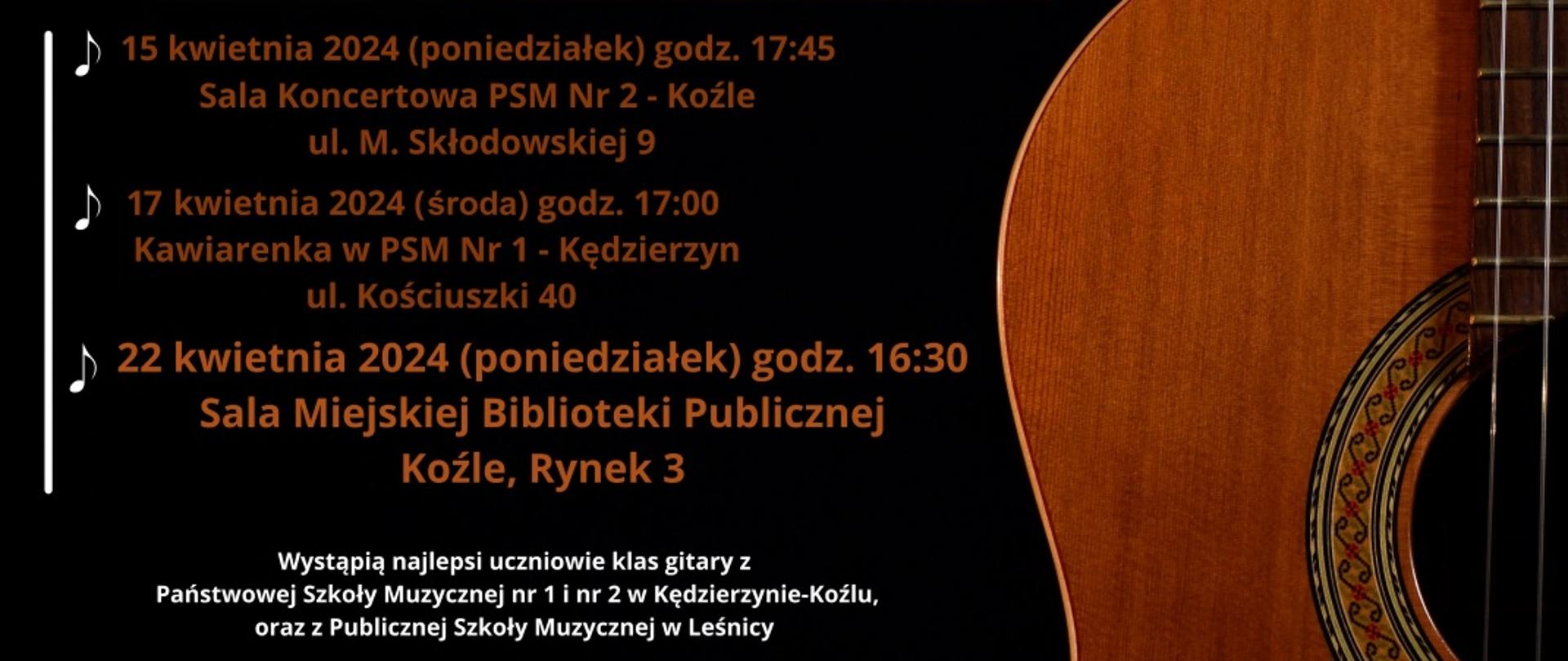 Plakat informujący o koncertach Kędzierzyńsko-Kozielskich Spotkań Gitarzystów 2024, na czarnym tle brązową czcionką daty trzech koncertów, niżej wypisani organizatorzy, po prawej stronie połowa pudła rezonansowego gitary