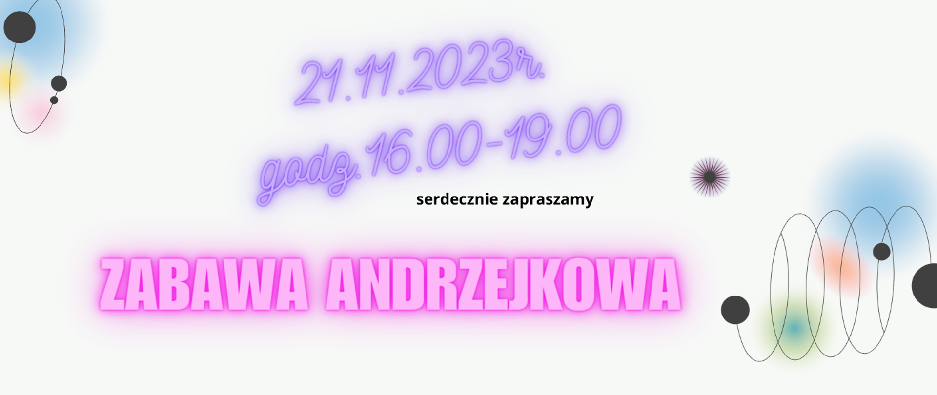 Plakat na białym tle sprężyna z czarnymi kuleczkami, nieregularne kolorowe plamy, napis - 21.11.2023r. godz.16.00-19.00, serdecznie zapraszamy zabawa andrzejkowa.