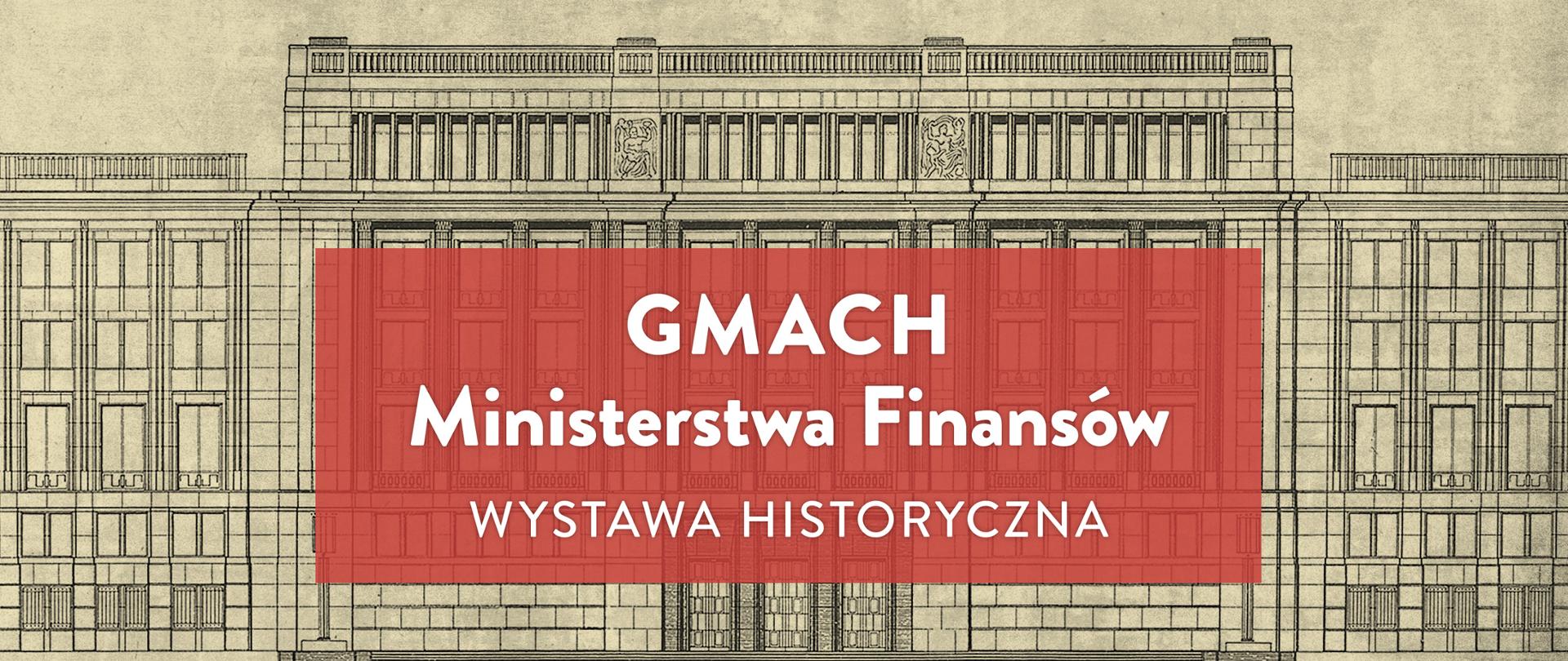 Biały napis na czerwonym tle Gmach Ministerstwa Finansów Wystawa historyczna na tle ściany frontowej