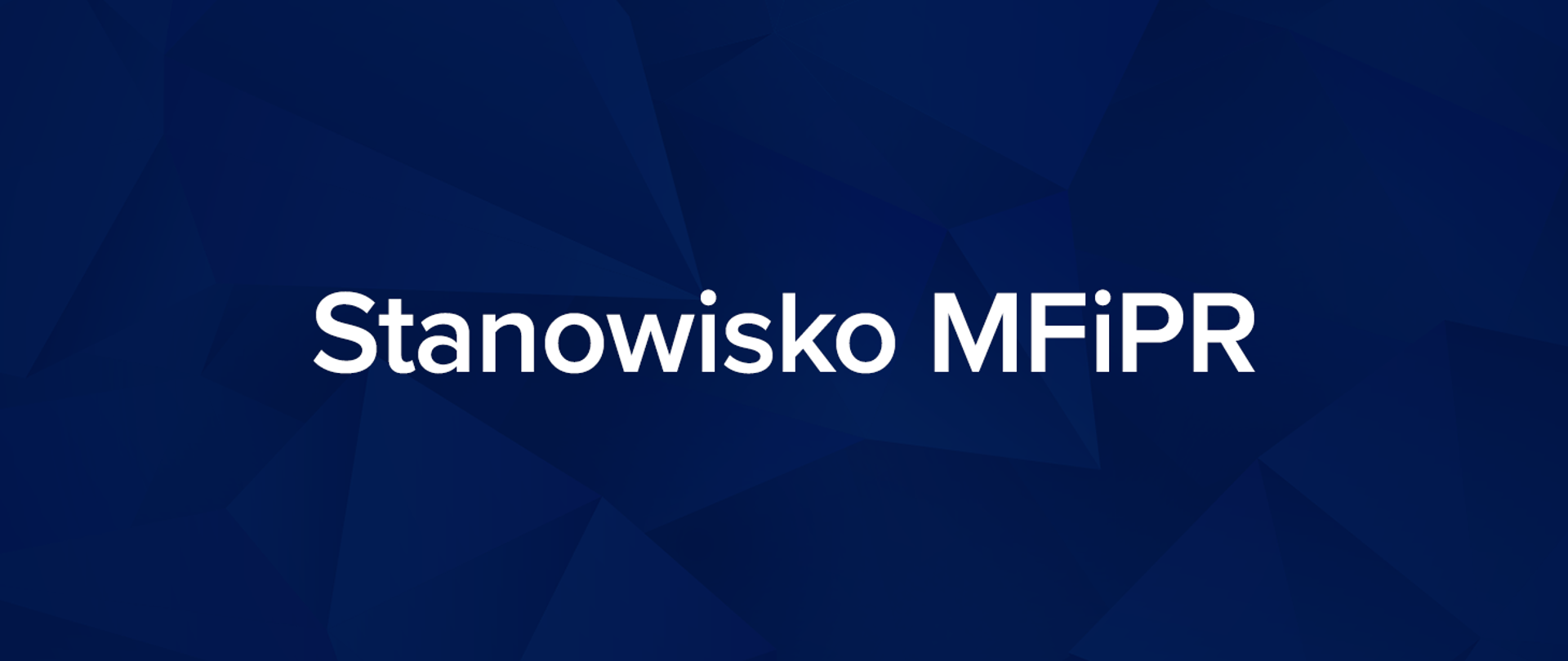 Na granatowym tle napis z białymi literami: Stanowisko MFIPR