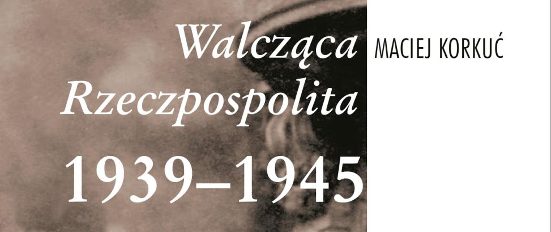 Walcząca Rzeczpospolita 1939–1945