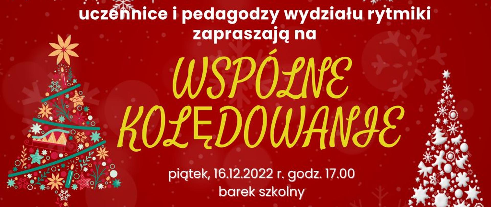 Plakat czerwone tło z białymi gwiazdkami napis uczennice i pedagodzy wydziału rytmiki zapraszają na wspólne kolędowanie 16.12.2022 godz. 19 barek szkolny