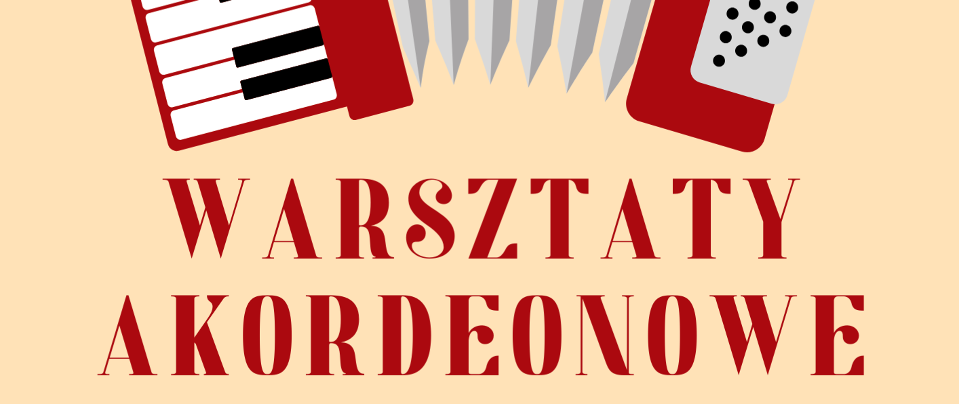Na plakacie znajduje się w górnej części grafika akordeonu, poniżej pełna nazwa wydarzenia: Warsztaty akordeonowe, które poprowadzą dr hab. Maciej Zimka, dr Wiesław Ochwat Akademia Muzyczna w Krakowie, dalej logo szkoły oraz miejsce i czas wydarzenia: Aula, Sala kameralna, 8 maja czwartek 2025 r. od godz. 10.00