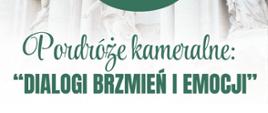 Plakat utrzymany jest w eleganckiej, biało-zielonej kolorystyce z tłem przedstawiającym klasyczną architekturę i rzeźby oraz ozdobnym zapisem nutowym.
Centralnie widnieje tytuł „Podróże kameralne: Dialogi brzmień i emocji” oraz informacja o koncercie kameralnym dla młodzieży w Filharmonii Opolskiej, organizowanym przez Radę Rodziców, wraz z listą wykonawców i ich instrumentów.
W dolnej części podano datę wydarzenia (20 kwietnia 2026 roku, godz. 11:00), godzinę wyjazdu, informacje o zapisach oraz adnotację, że wyjazd jest sponsorowany przez Radę Rodziców.