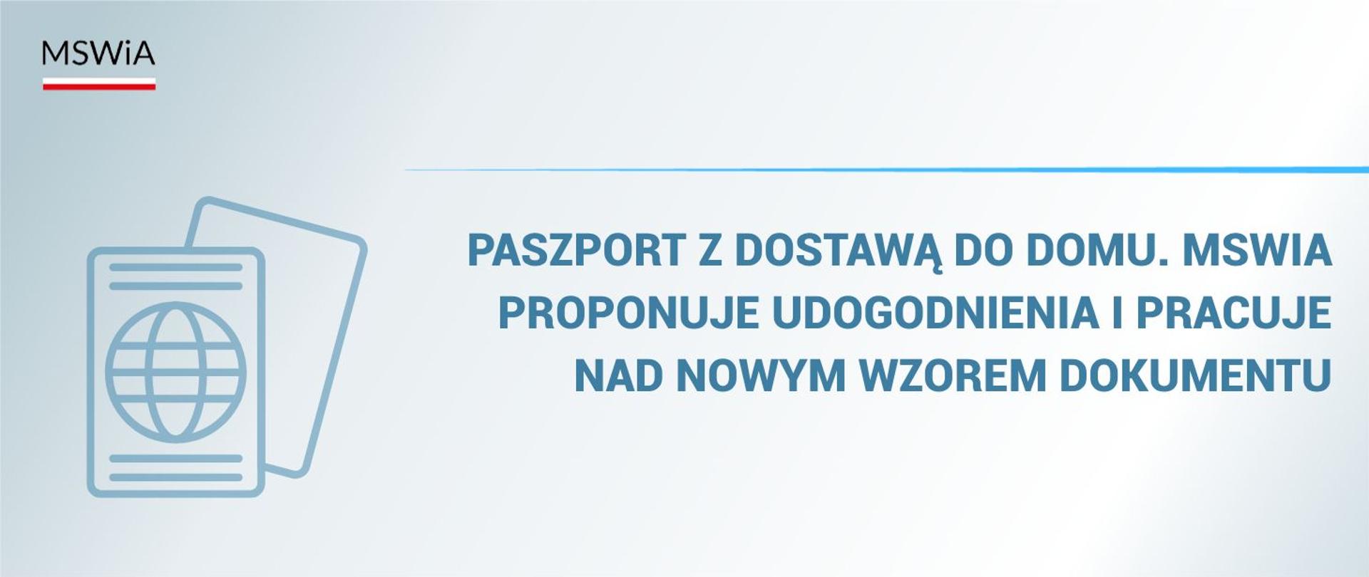 Paszport z dostawą do domu. MSWiA proponuje udogodnienia i pracuje nad nowym wzorem dokumentu