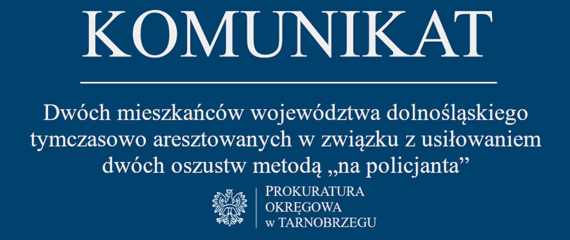 Komunikat Rzecznika Prasowego z dnia 21 sierpnia 2026 r. - dwóch mieszkańców województwa dolnośląskiego tymczasowo aresztowanych w związku z usiłowaniem dwóch oszustw metodą „na policjanta”