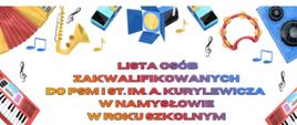Plakat z białym tłem, na którym znajduje się napis koloru pomarańczowego Lista osób zakwalifikowanych do PSM I st. im. A. Kurylewicza w Namysłowie na rok szkolny 2026/2027. Na dole plakatu znajdują się postacie z instrumentami. Na górze plakatu oraz po bokach znajdują się instrumenty klawiszowe oraz nutki.