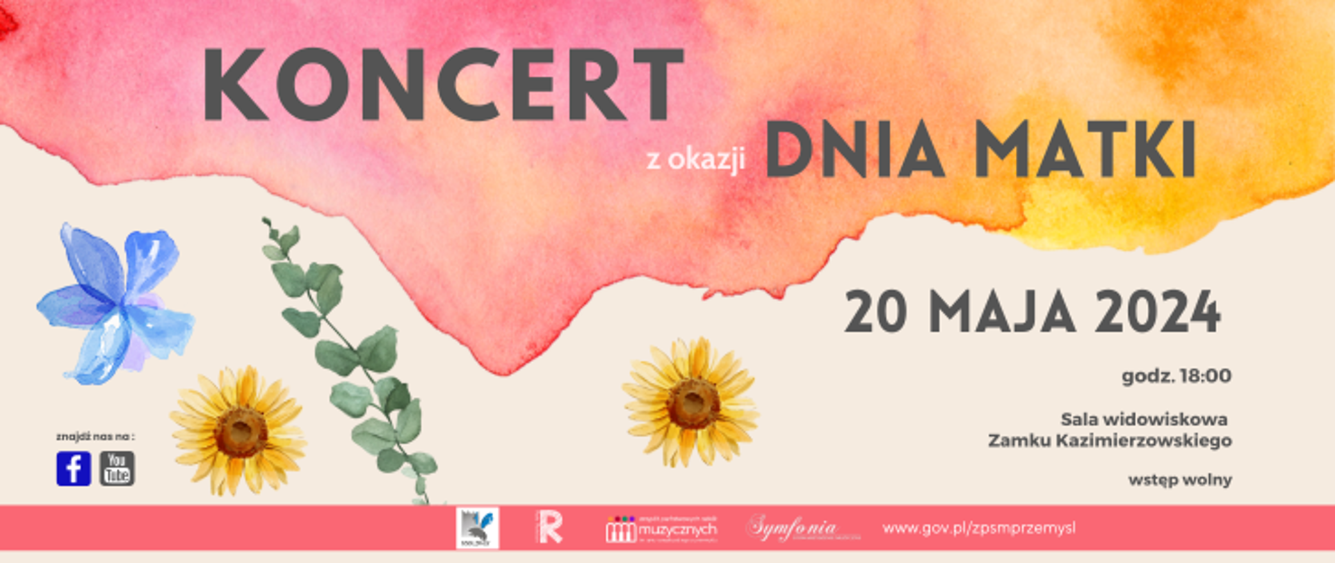 Na żółto - pastelowym tle, grafiki słonecznika, oraz zielonych liści, napis Koncert z okazji Dnia Matki, 20 maja 2024, godzina 18:00, sala widowiskowa Zamku Kazimierzowskiego, wstęp wolny. Na dole, na różowym pasku, logo zamku, Rady Rodziców, Szkoły, Symfonii, oraz adres internetowy szkoły