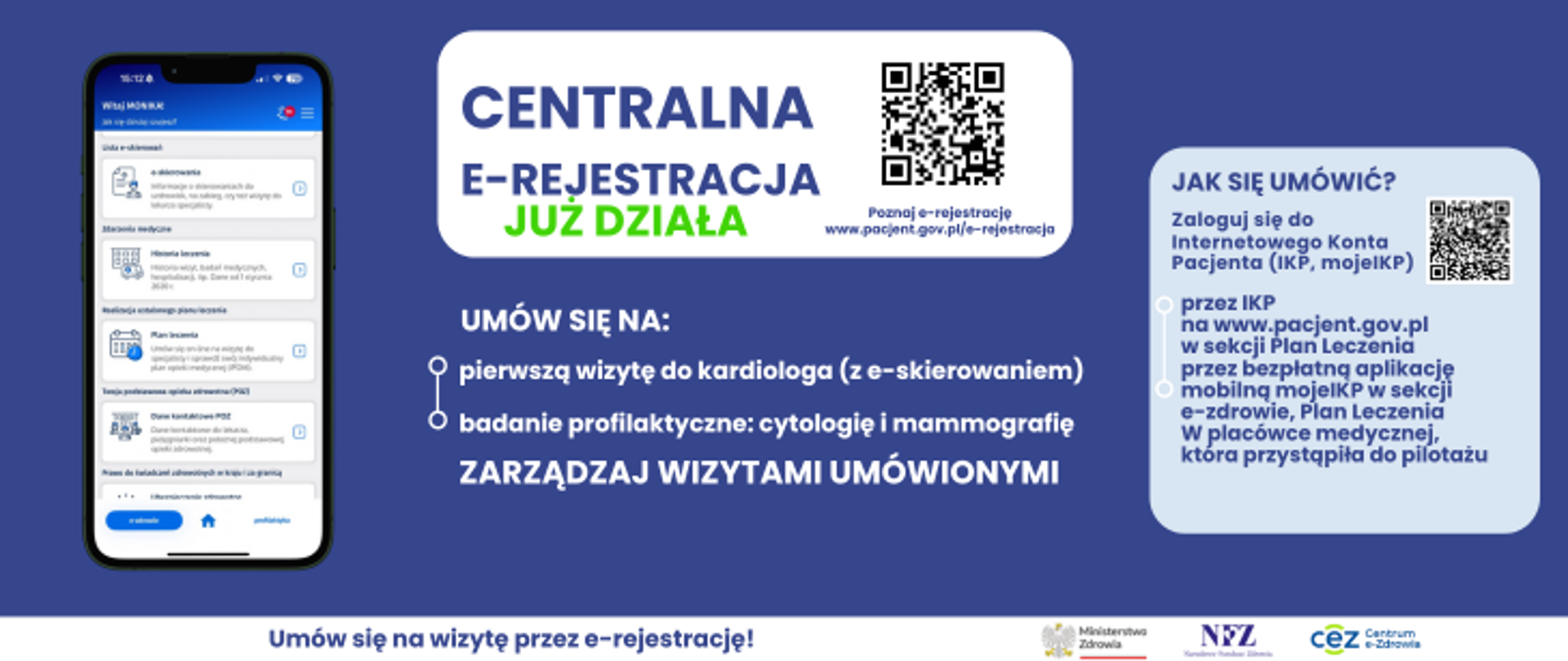 Grafika przedstwia napis na białym tle E-rejestracja już działa a obok kod QR, który przenosi na stronę internetowąpacjent gov. Pod spodem są opisane sytuacje kiedy można się umówić, jak się umówić oraz poglądowe zdjęcie smartfona, z wyświetloną aplikacją mojeZdrowie, gdzie również można umawiać wizyty. Na dole widnieją logo Ministerstwa Zdrowia, NFZ, oraz PZH. 