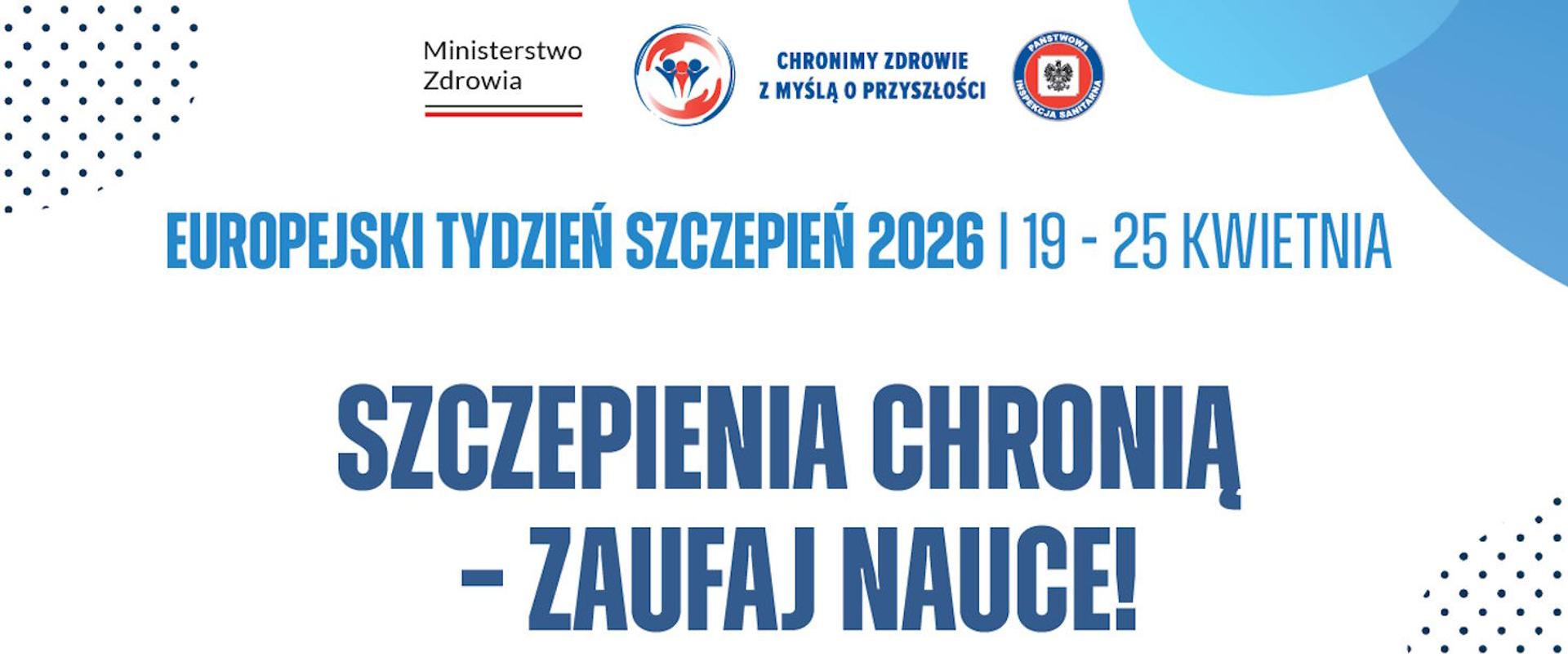 Logo Ministerstwa Zdrowia oraz logo PIS i napis Europejski Tydzień Szczepień 2026 19-25 kwietnia Szczepienia chronią - zaufaj nauce!