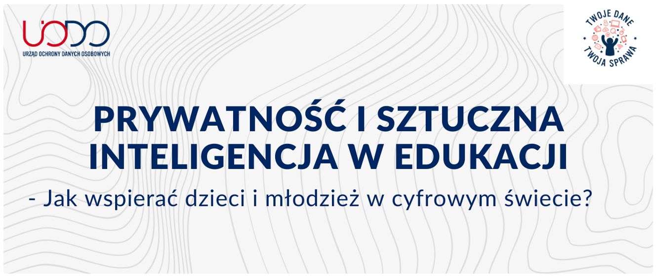 Jak wspierać dzieci i młodzież w cyfrowym świecie? – konferencja o prywatności i sztucznej inteligencji w edukacji