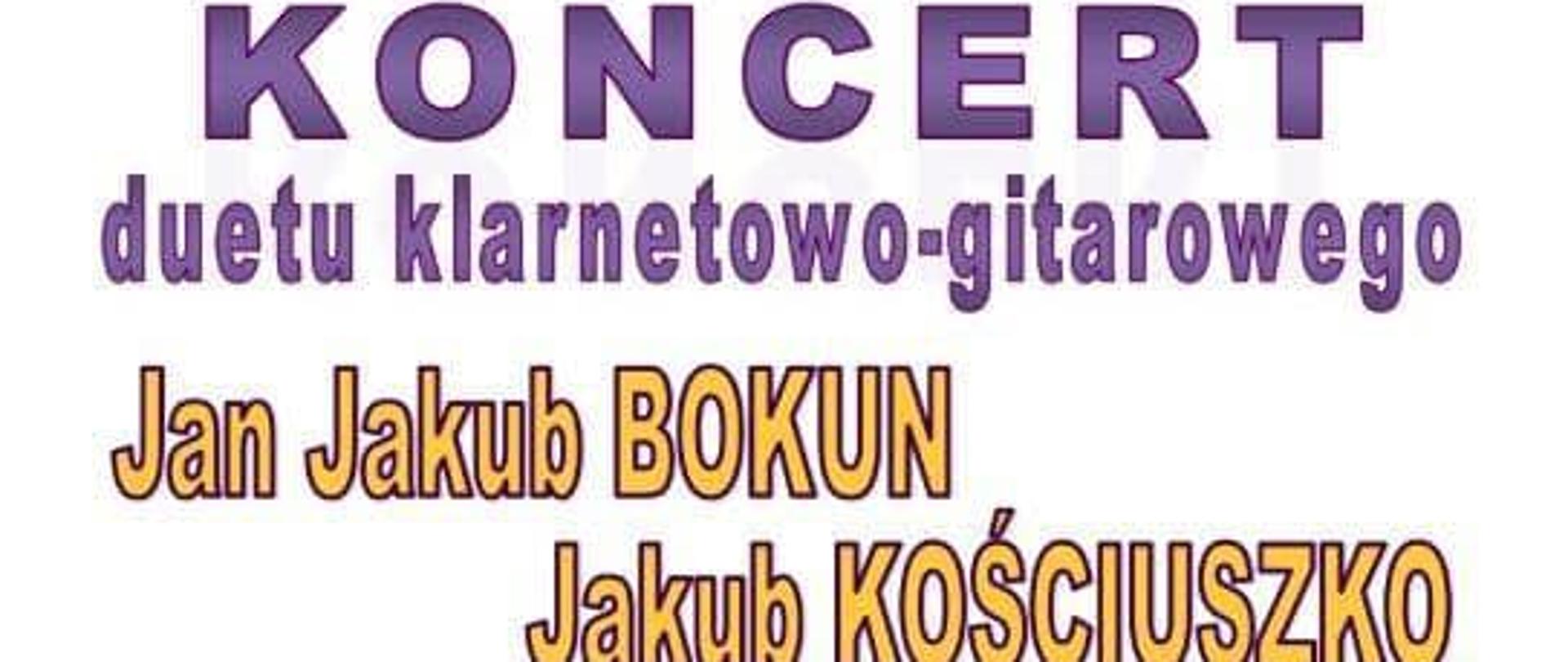 Na plakacie klarnet, i gitara, Koncert duetu klarnetowo-gitarowego, J.J. Bokun, J. Kościuszko.