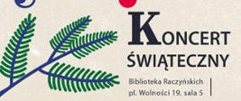 Plakat na beżowym tle z elementami świątecznymi. Napis: KONCERT ŚWIĄTECZNY, Biblioteka Raczyńskich, pl. Wolności 19, sala 5, 15 grudnia godz. 18:00. Pozniżej logo ZSM, Biblioteki raczyńskich i Miasta Poznań. 