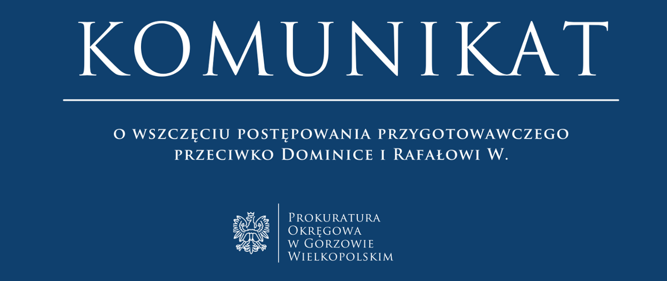 Komunikat o wszczęciu postępowania przygotowawczego przeciwko Dominice ...