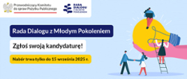 Grafika informująca o naborze do Rady Dialogu z Młodym Pokoleniem. Nabór trwa tylko do 15 września 2025 r. Na grafice logotypy - Przewodniczącego Komitetu do spraw Pożytku Publicznego oraz Rady Dialogu z Młodym Pokoleniem 