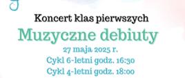 Plakat na jasnym tle z grafiką motyla i nuty oraz informacją tekstową dotyczącą koncertu klasy pierwszych, który odbędzie się 27 maja 2025 w auli PSM w Kłodzku
