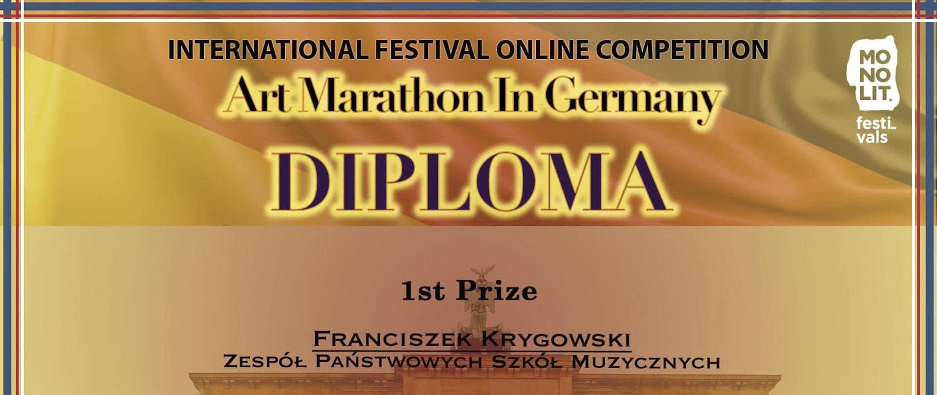 Dyplom na żółtym tle napis: International Festival Online Competition ArtMarathonIn Germany
1st Prize Franciszek Krygowski ZPSM Nomination: Instrumental Art, Category: 13-14 years Old, Art Director: Wojciech Szela Jaroslaw, Poland, December 10th - Germany