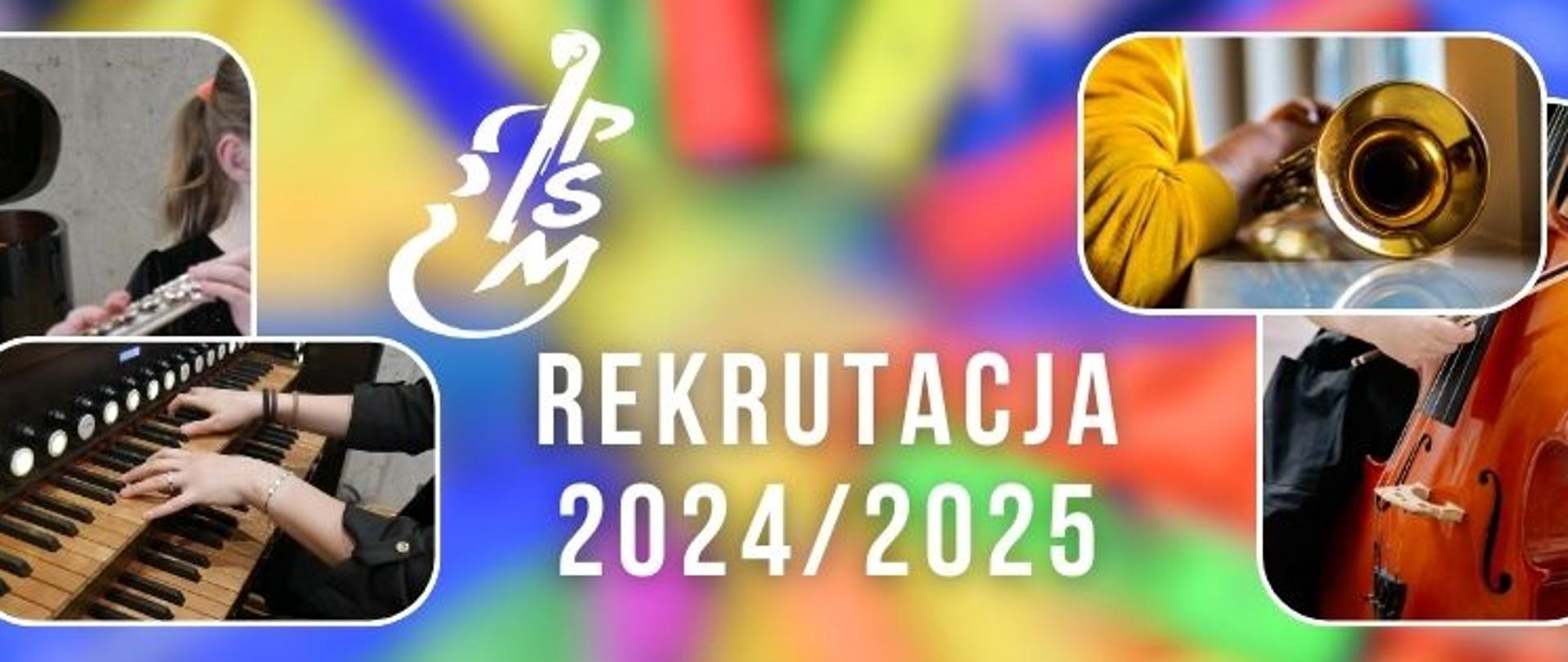 Kolorowy plakat z logo szkoły z napisem Rekrutacja 2024/2025, zdjęcia detali instrumentów