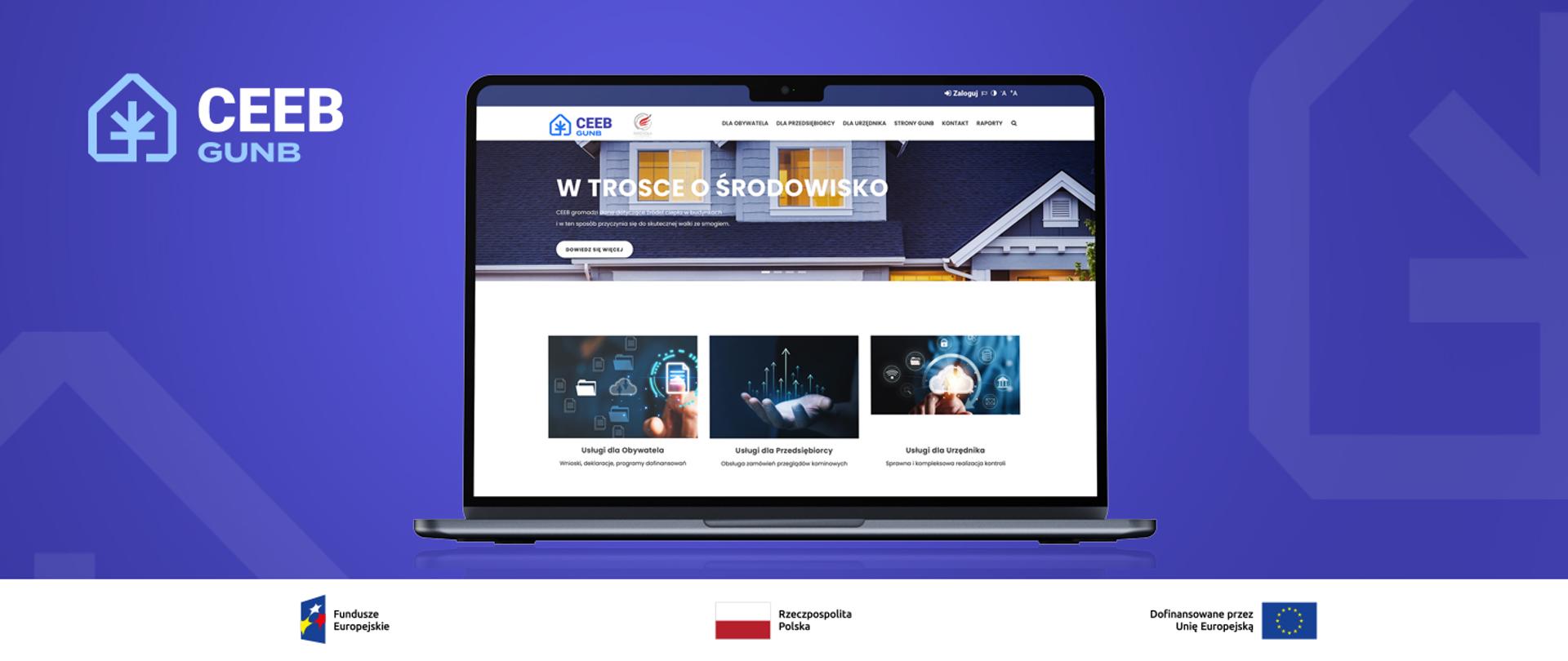 Grafika promująca system CEEB GUNB. Na środku laptop z widoczną stroną internetową Centralnej Ewidencji Emisyjności Budynków z hasłem „W trosce o środowisko” oraz sekcjami: usługi dla obywatela, przedsiębiorcy i urzędnika. W tle niebiesko-fioletowa grafika z logo CEEB. Na dole logotypy Funduszy Europejskich, Rzeczypospolitej Polskiej oraz Unii Europejskiej.