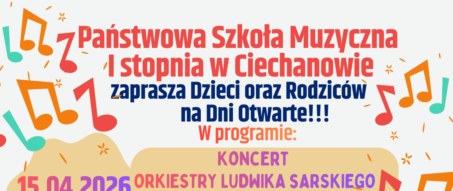 Na kolorowym tle kolorowymi literami informacja o dniach i godzinach dni otwartych w PSM Ciechanów. Po krawędziach plakatu kolorowe nuty. W dole strony kolorowe instrumenty muzyczne. Na dole strony czarnymi literami nazwa i adres szkoły wraz z nr telefonu.