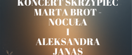 Grafika promująca koncert skrzypcowy w Państwowej Szkole Muzycznej.
Na tle w ciepłych barwach brązu i granatu z delikatnymi gałązkami widnieje tekst:
„Koncert skrzypiec Marta Brot-Nocuła i Aleksandra Janas.

