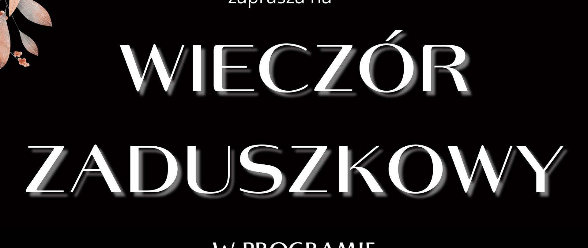 Zdjęcie przedstawia zaproszenie na "Wieczór zaduszkowy" który będzie miał miejsce 6 listopada 2023r. w auli PSM Bystrzyca Kłodzka 