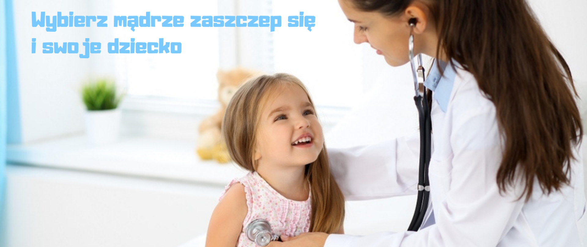 Wybierz mądrze – zaszczep się i swoje dziecko