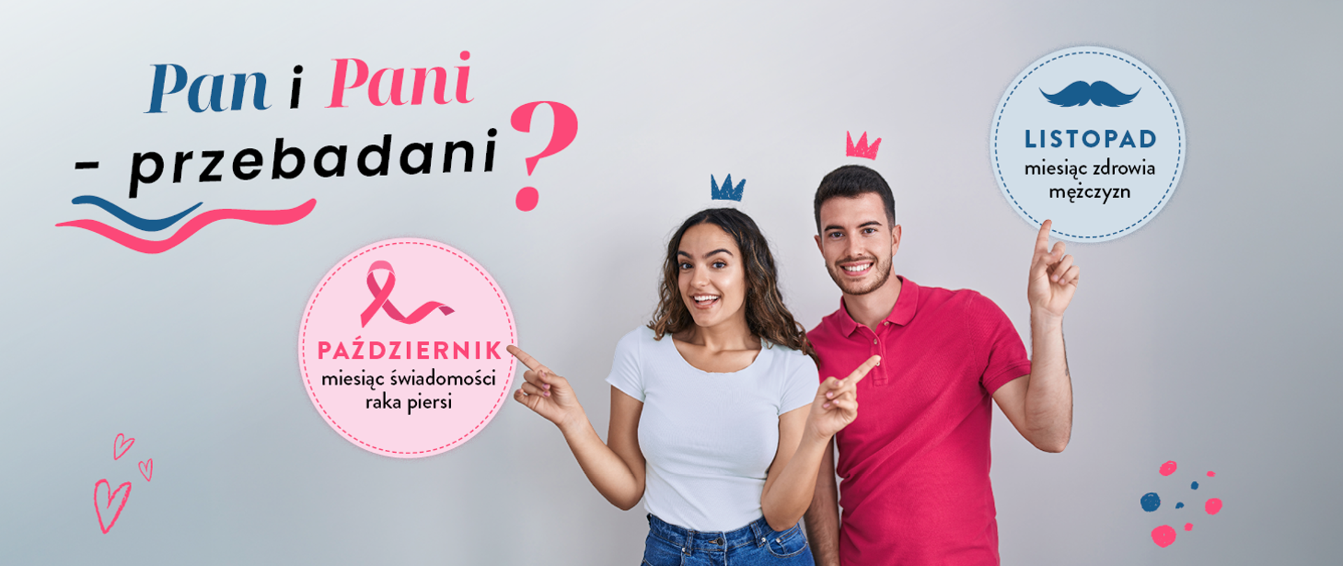 Grafika kampanii „Pan i Pani – przebadani?” przedstawiająca uśmiechniętą kobietę i mężczyznę wskazujących na oznaczenia października jako miesiąca świadomości raka piersi oraz listopada jako miesiąca zdrowia mężczyzn